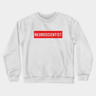 Neuroscientist Crewneck Sweatshirt